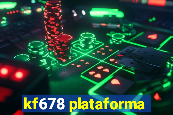 kf678 plataforma