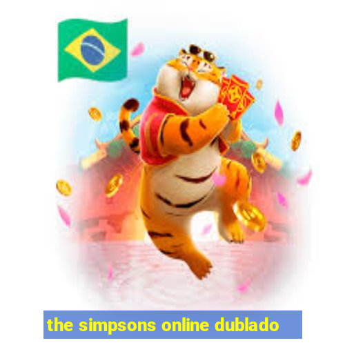 the simpsons online dublado