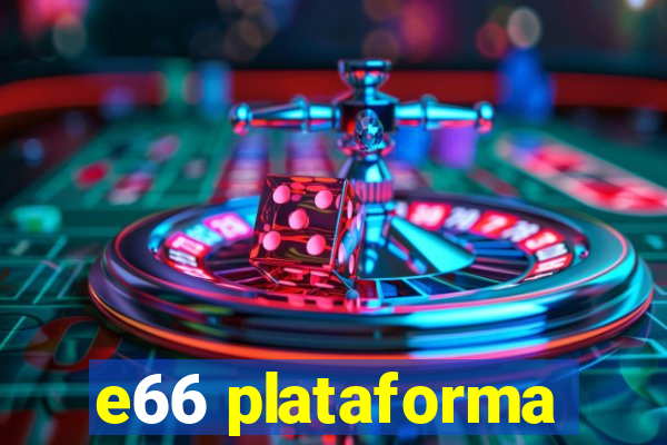 e66 plataforma