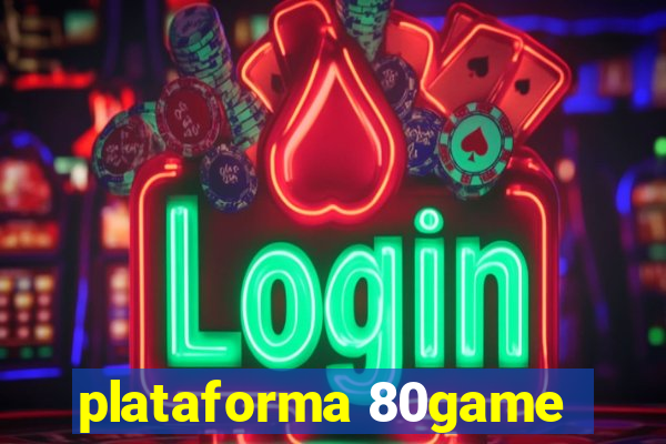 plataforma 80game