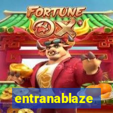 entranablaze