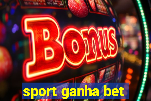 sport ganha bet