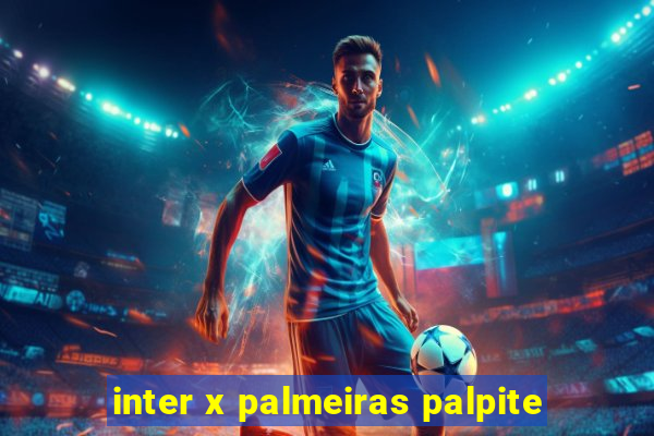 inter x palmeiras palpite