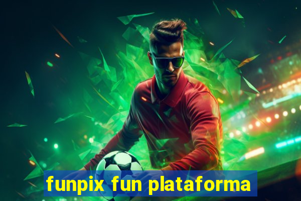 funpix fun plataforma