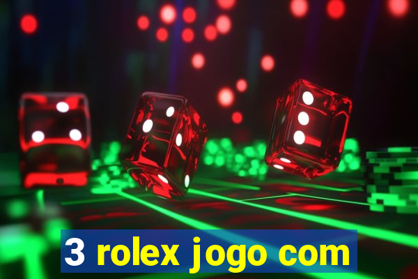 3 rolex jogo com