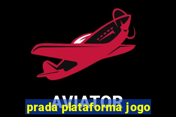 prada plataforma jogo