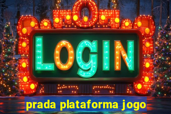 prada plataforma jogo