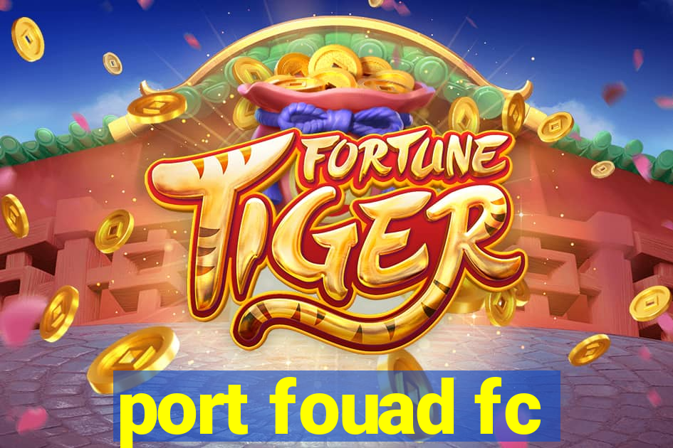 port fouad fc