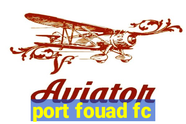 port fouad fc