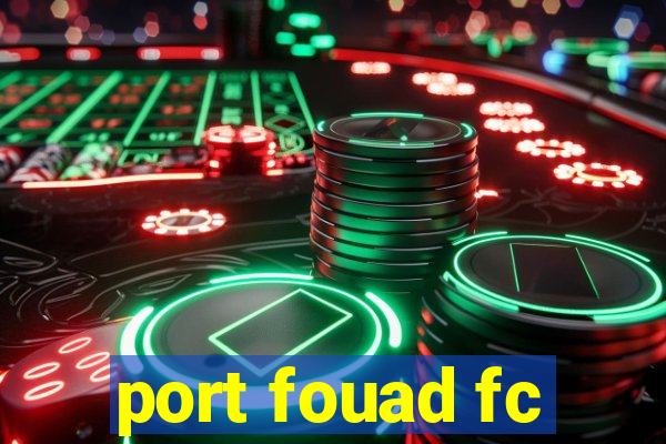 port fouad fc