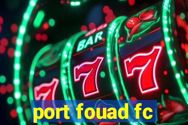 port fouad fc