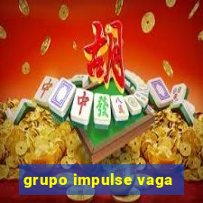 grupo impulse vaga