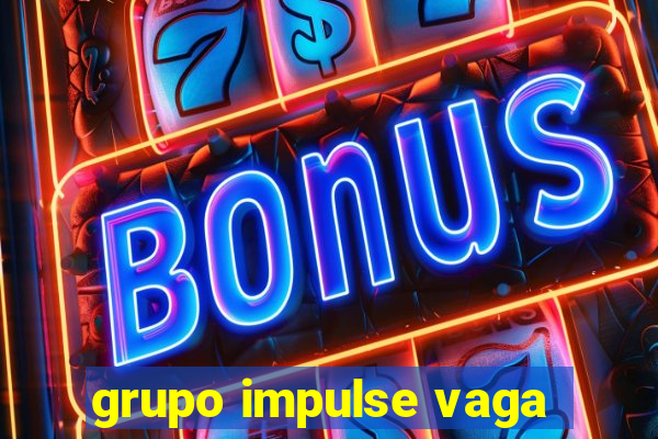 grupo impulse vaga