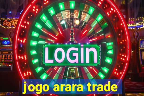 jogo arara trade