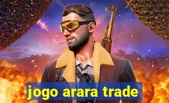 jogo arara trade