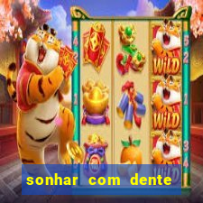 sonhar com dente caindo no jogo do bicho