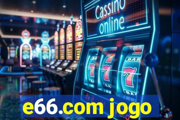 e66.com jogo