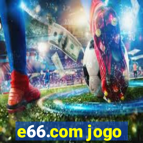 e66.com jogo