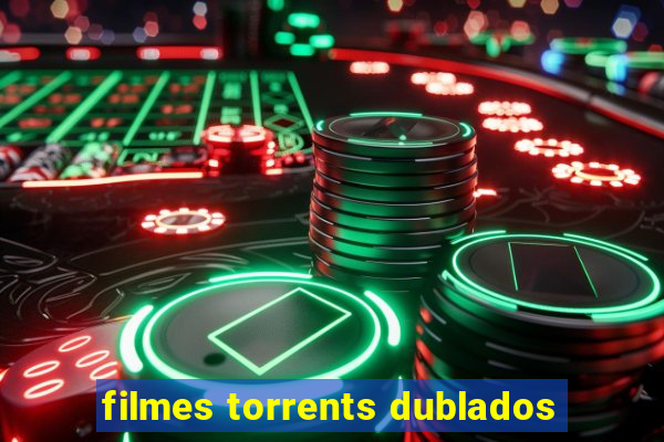 filmes torrents dublados