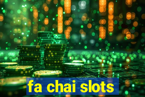 fa chai slots