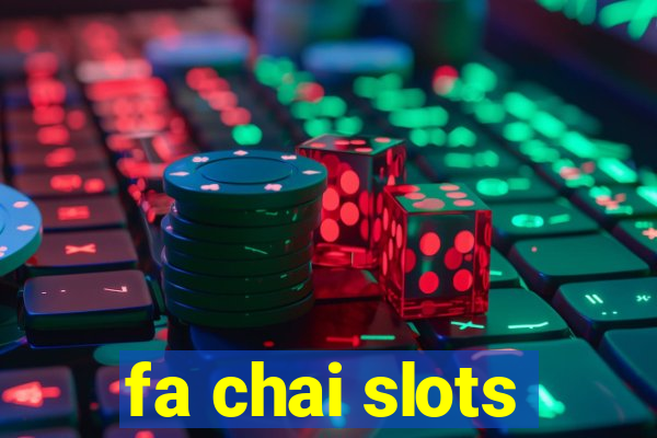 fa chai slots