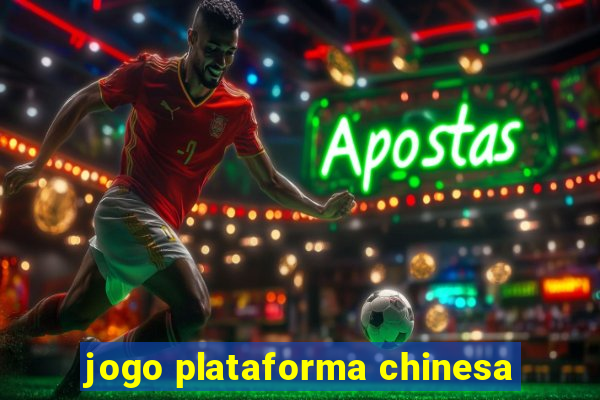 jogo plataforma chinesa