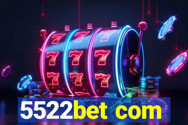 5522bet com