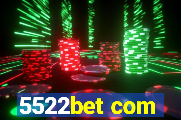 5522bet com