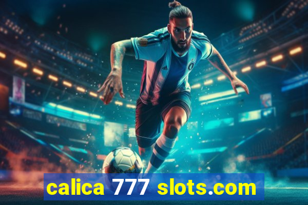 calica 777 slots.com