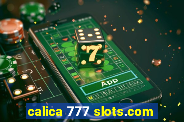 calica 777 slots.com