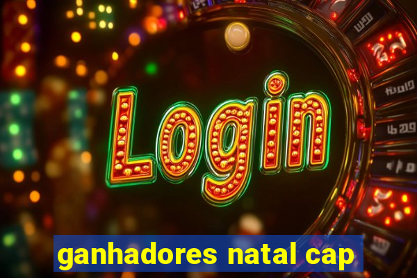 ganhadores natal cap