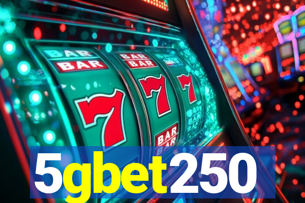 5gbet250