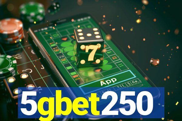 5gbet250