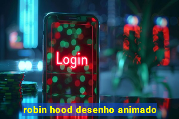 robin hood desenho animado