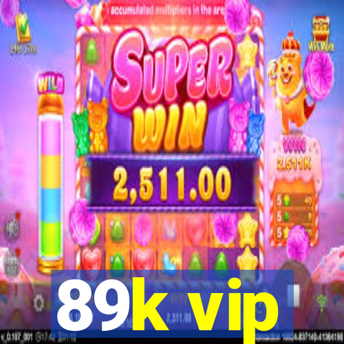 89k vip