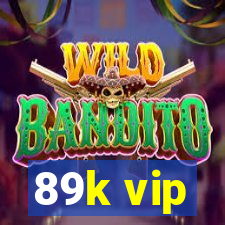 89k vip