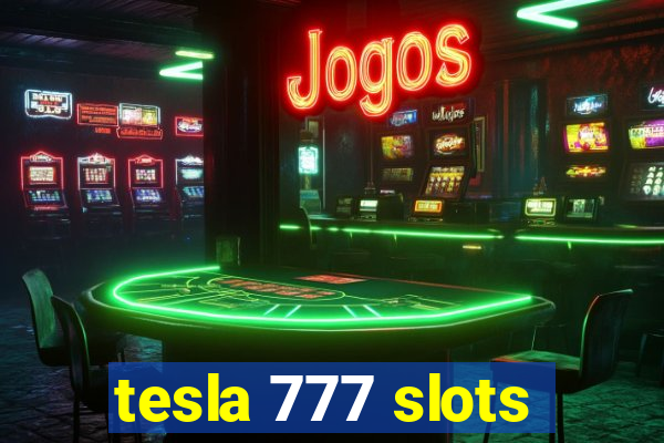 tesla 777 slots