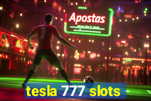 tesla 777 slots