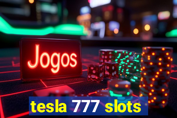 tesla 777 slots