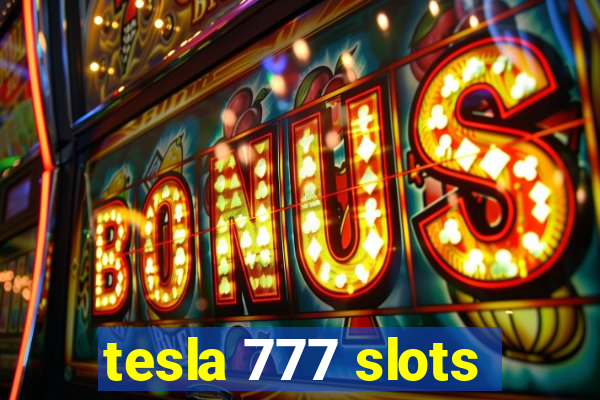 tesla 777 slots