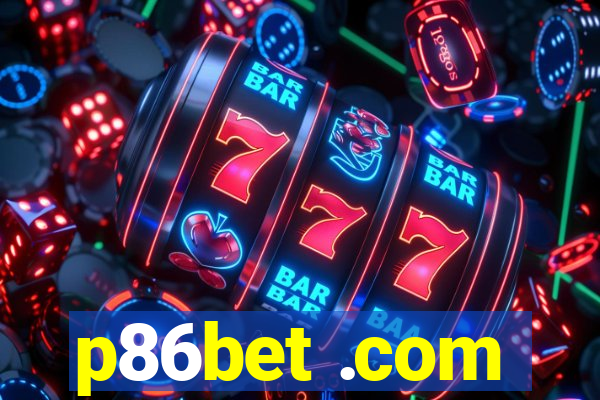 p86bet .com