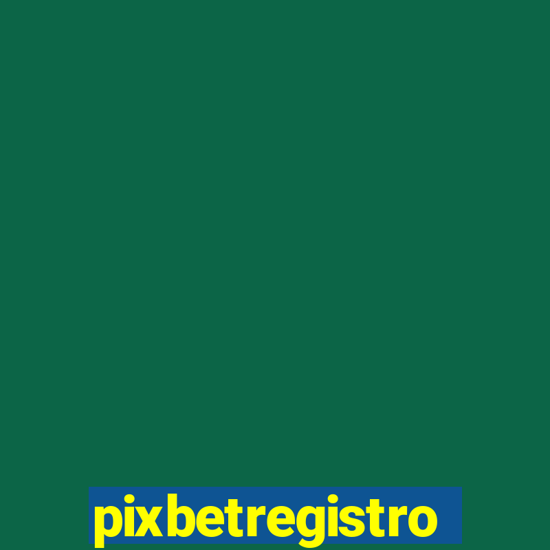 pixbetregistro