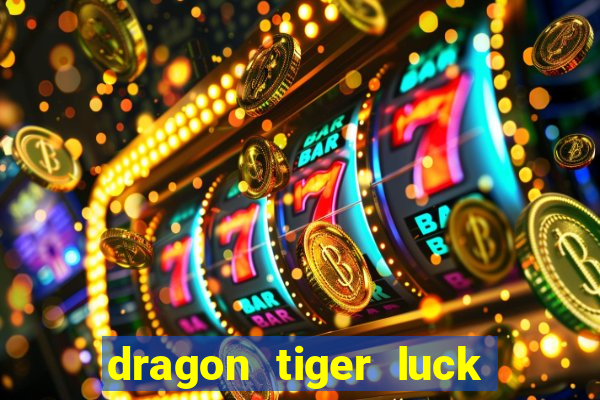 dragon tiger luck demo dinheiro infinito