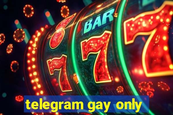 telegram gay only