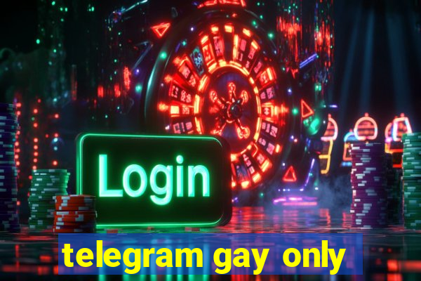 telegram gay only