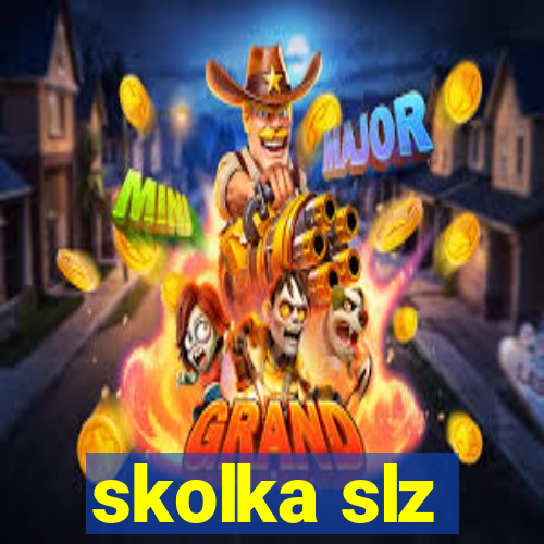 skolka slz