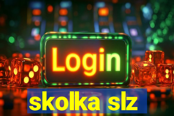 skolka slz