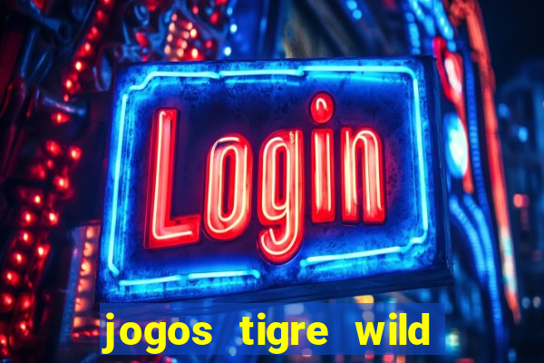 jogos tigre wild fortune tiger