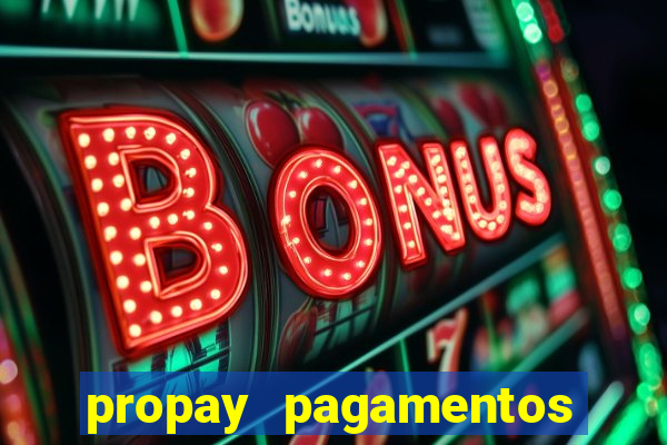 propay pagamentos ltda jogos