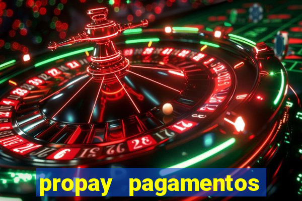 propay pagamentos ltda jogos